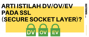 ARTI ISTILAH DV_OV_EV PADA SSL (SECURE SOCKET LAYER)_